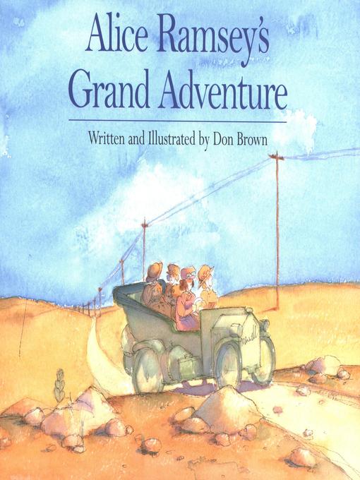 Title details for Alice Ramsey's Grand Adventure by Don Brown - Available